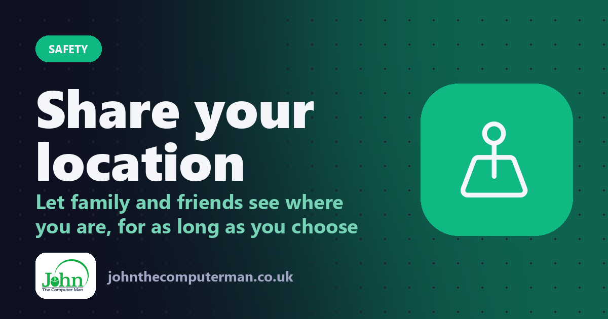 Share your location: Let family and friends see where you are, for as long as you choose